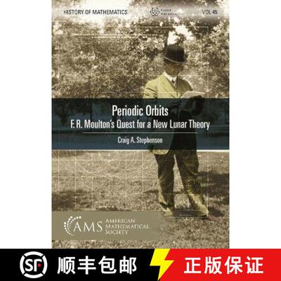 【3-4周达】Periodic Orbits: F. R. Moulton's Quest for a New Lunar Theory [9781470456719]