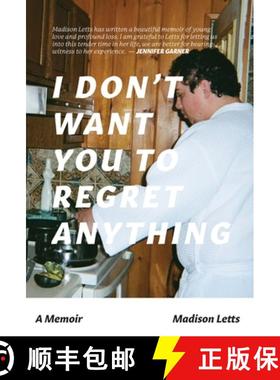 预订 I Don't Want You To Regret Anything: A Memoir [9798218177508]