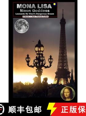 预订 Mona Lisa Moon Goddess: Leonardo da Vinci's Dangerous Dream (a Fantasy Novel of Historical Inquiry) [9780743323086]