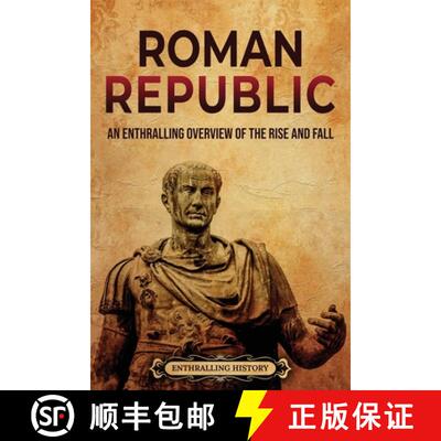 【3-4周达】Roman Republic: An Enthralling Overview of the Rise and Fall [9798887650357]