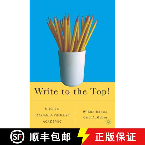 【3-4周达】Write to the Top!: How to Become a Prolific Academic [9781403977434]