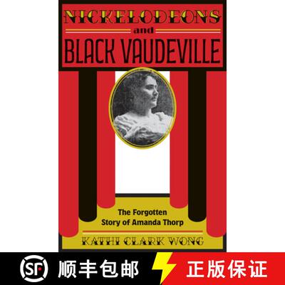 【3-4周达】Nickelodeons and Black Vaudeville: The Forgotten Story of Amanda Thorp [9781621908029]