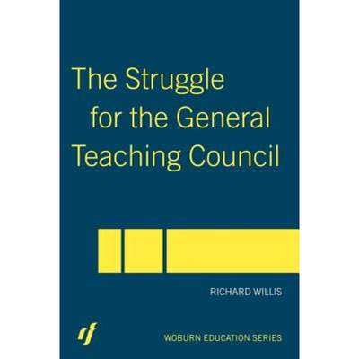 【4周达】The Struggle for the General Teaching Council [9780415357708]