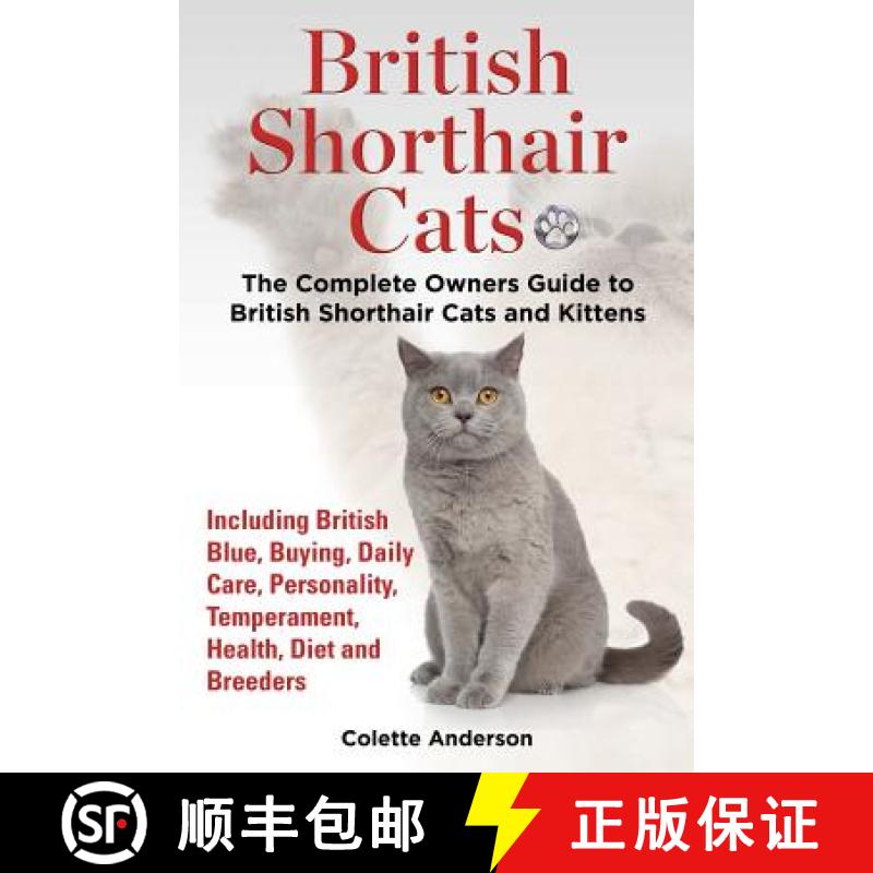 【3-4周达】British Shorthair Cats, The Complete Owners Guide to British Shorthair Cats and Kittens In... [9781909820371]