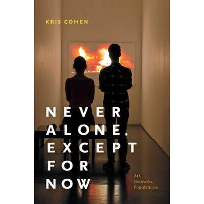 【4周达】Never Alone, Except for Now: Art, Networks, Populations [9780822369400]