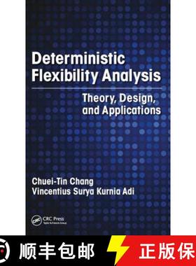 【3-4周达】Deterministic Flexibility Analysis: Theory, Design, and Applications [9781498748162]