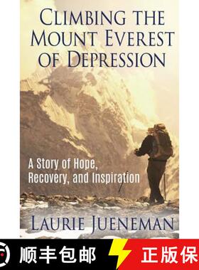 【3-4周达】Climbing the Mount Everest of Depression: A Story of Hope, Recovery and Inspiration. [9780996865401]