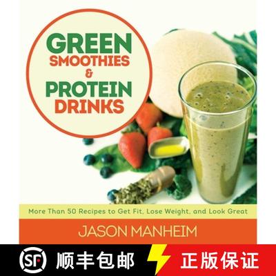 【3-4周达】Green Smoothies and Protein Drinks: More Than 50 Recipes to Get Fit, Lose Weight, and Look... [9781620876015]