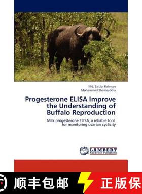预订 Progesterone ELISA Improve the Understanding of Buffalo Reproduction [9783659131202]
