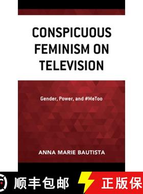 预订 Conspicuous Feminism on Television : Gender, Power, and #MeToo [9781666923001]