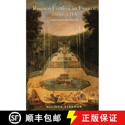 【3-4周达】Rococo Fiction in France, 1600 - 1715 : Seditious Frivolity [9781611485912]