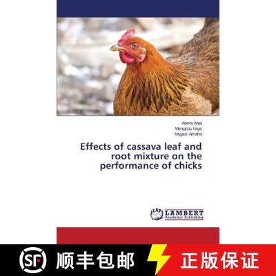 预订 Effects of cassava leaf and root mixture on the performance of chicks [9783659352065]
