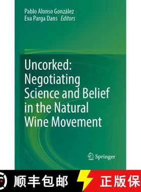 【3-4周达】Uncorked: Negotiating Science and Belief in the Natural Wine Movement [9783031878596]
