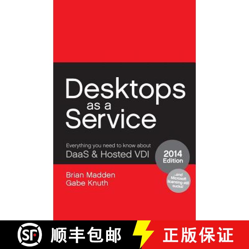 【4周达】Desktops as a Service: Everything You Need to Know About DaaS & Hosted VDI [9780985217426]