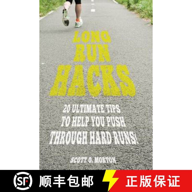 预订 Long Run Hacks: 20 Ultimate Tips to Help You Push Through Hard Runs! [9781947010185]