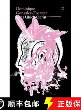 【3-4周达】Hans Ulrich Obrist & Dominique Gonzalez-Foerster: The Conversation Series: Vol. 12 [9783865603340]