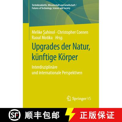 【3-4周达】Upgrades der Natur, künftige Körper : Interdisziplinäre und internationale Perspektiven... [9783658315962]