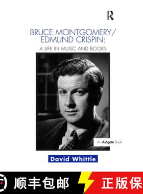 【3-4周达】Bruce Montgomery/Edmund Crispin: A Life in Music and Books [9781138252226]