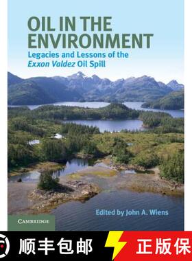 【3-4周达】Oil in the Environment: Legacies and Lessons of the EXXON Valdez Oil Spill [9781107614697]