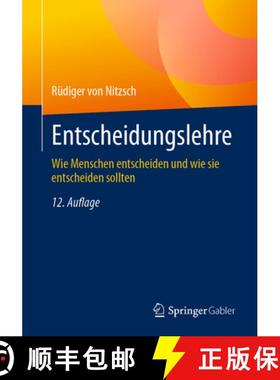 【3-4周达】Entscheidungslehre: Wie Menschen Entscheiden Und Wie Sie Entscheiden Sollten [9783658438852]