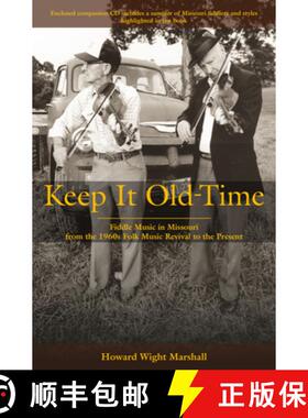 【3-4周达】Keep It Old-Time: Fiddle Music in Missouri from the 1960s Folk Music Revival to the Present [9780826222695]