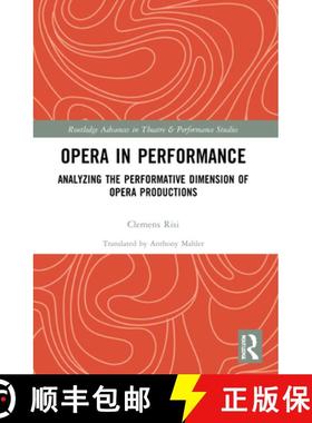 【3-4周达】Opera in Performance: Analyzing the Performative Dimension of Opera Productions [9780367645052]