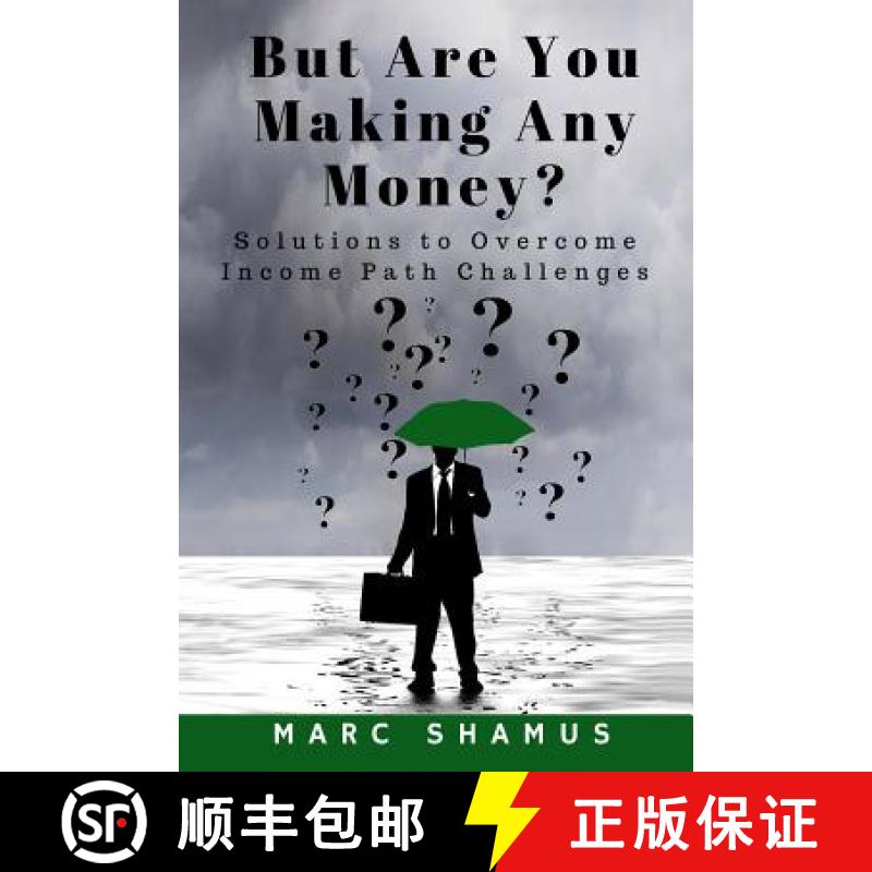 【3-4周达】But Are You Making Any Money: Solutions to Overcome Income Path Challenges [9781945719066]