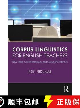【3-4周达】Corpus Linguistics for English Teachers: New Tools, Online Resources, and Classroom Activi... [9781138123090]