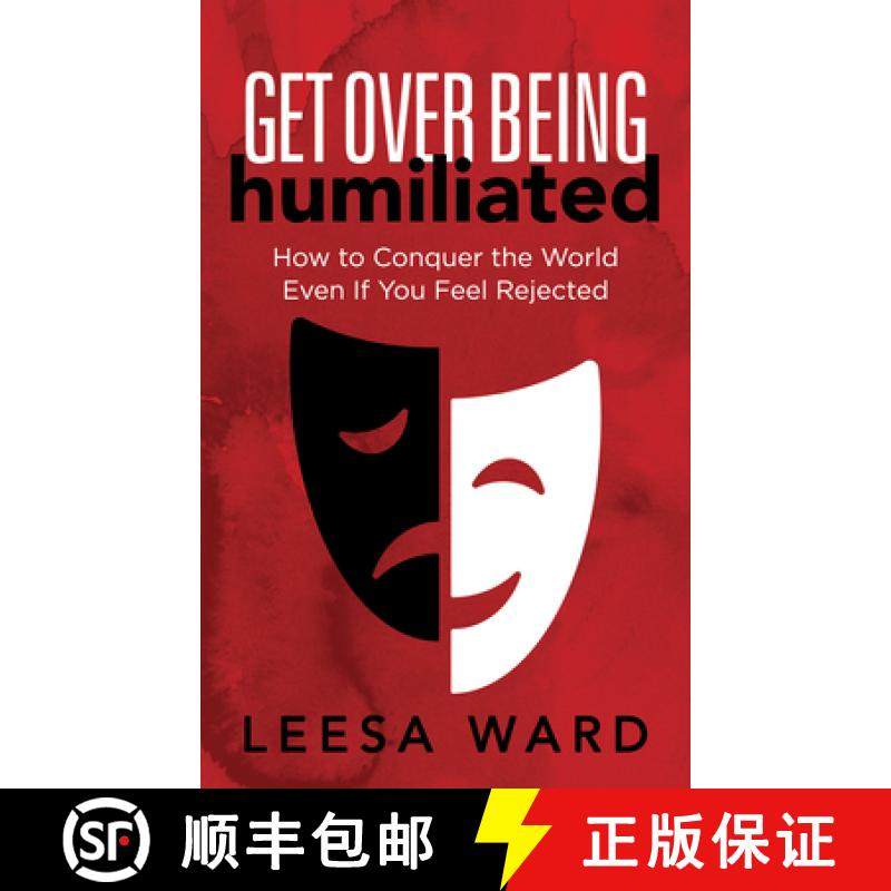 【3-4周达】Get Over Being Humiliated : How to Conquer the World Even If You Feel Rejected [9781631951220]