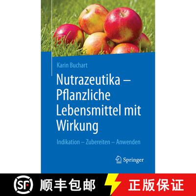 【3-4周达】Nutrazeutika - Pflanzliche Lebensmittel mit Wirkung: Indikation – Zubereiten – Anwenden ... [9783662647431]