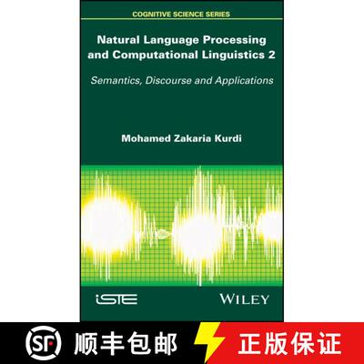【3-4周达】精装 Natural Language Processing And Computational Linguistics 2: Semantics, Discourse And... [9781848219212]