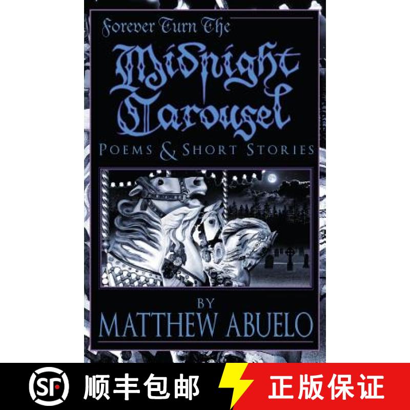 【2-3周达】Forever Turn The Midnight Carousel: Poems and Short Stories [9781632100351]
