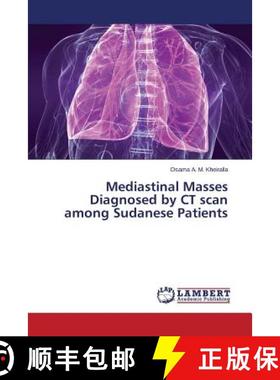 预订 Mediastinal Masses Diagnosed by CT scan among Sudanese Patients [9783659627620]