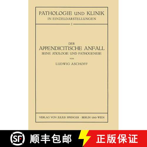 【3-4周达】Der Appendicitische Anfall Seine AEtiologie Und Pathogenese.: Mit Einem Kurzen Beitrag UEb... [9783709196502]
