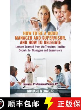 【3-4周达】How to be a Good Manager and Supervisor, and How to Delegate: Lessons Learned from the Tre... [9781943517718]