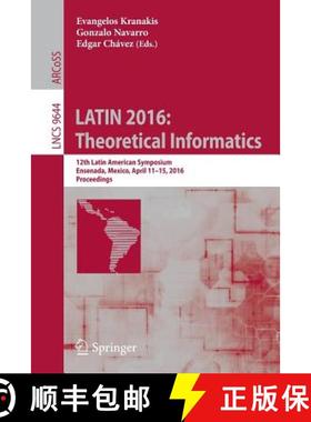 【3-4周达】LATIN 2016: Theoretical Informatics : 12th Latin American Symposium, Ensenada, Mexico, Apr... [9783662495285]