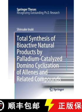 【3-4周达】Total Synthesis of Bioactive Natural Products by Palladium-Catalyzed Domino Cyclization of... [9784431561101]