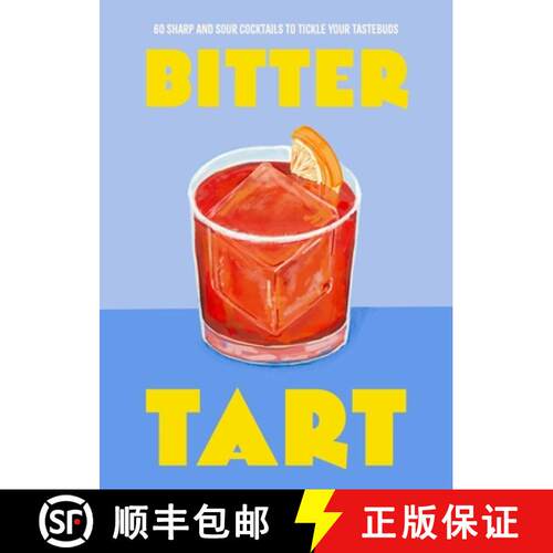 【3-4周达】精装 Bitter Tart: 60 Sharp and Sour Cocktails to Tickle Your Tastebuds [9781035423446]
