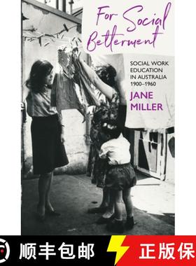 【3-4周达】For Social Betterment: Social Work Education in Australia 1900-1960 [9781922979438]