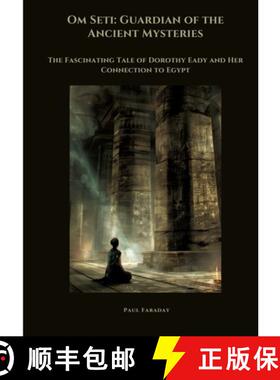 【3-4周达】Om Seti: Guardian of the Ancient Mysteries: The Fascinating Tale of Dorothy Eady and Her C... [9783384488787]