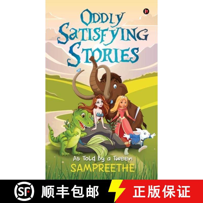 预订 Oddly Satisfying Stories: As Told By a Tween [9781646506835]