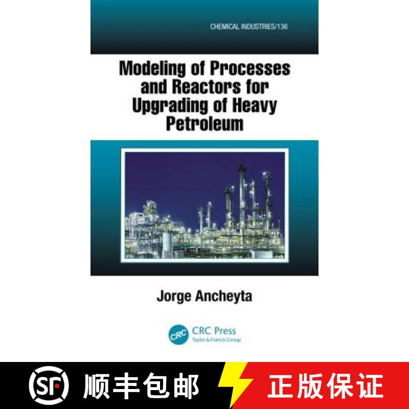 【3-4周达】Modeling of Processes and Reactors for Upgrading of Heavy Petroleum [9781439880456]