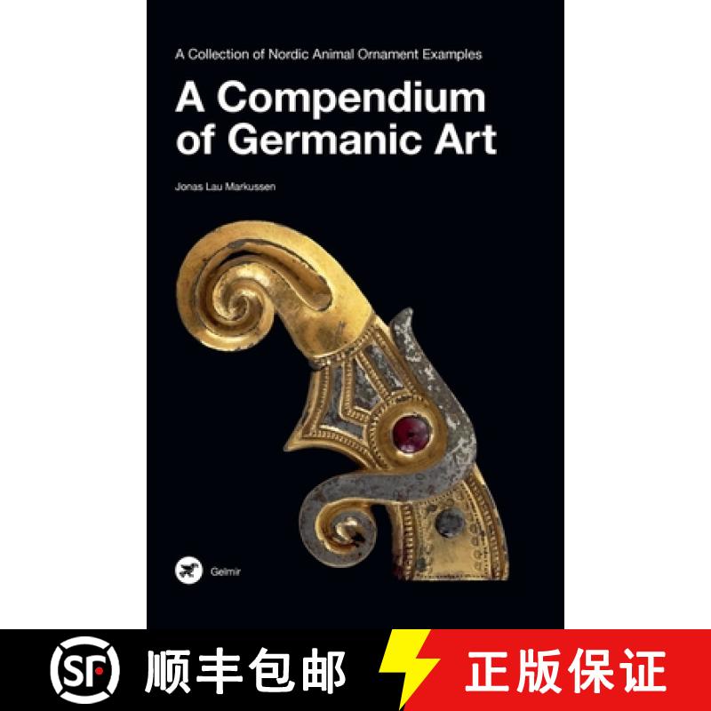 【2-3周达】A Compendium of Germanic Art: A Collection of Nordic Animal Ornament Examples [9788785298041]