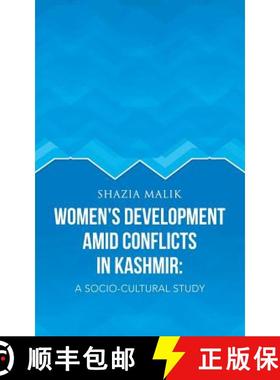 【3-4周达】Women's Development Amid Conflicts in Kashmir: A Socio-Cultural Study [9781482821604]