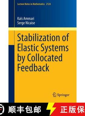 【3-4周达】Stabilization of Elastic Systems by Collocated Feedback [9783319108995]