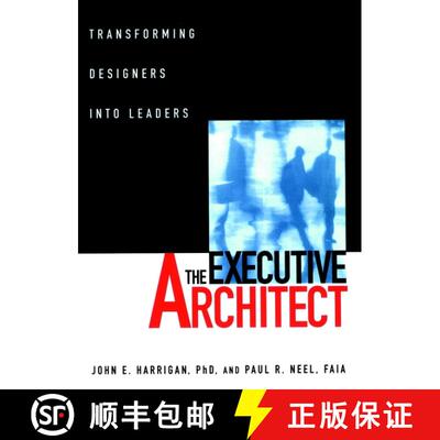 【3-4周达】The Executive Architect: Transforming Designers Into Leaders [Wiley建筑] [9780471113522]