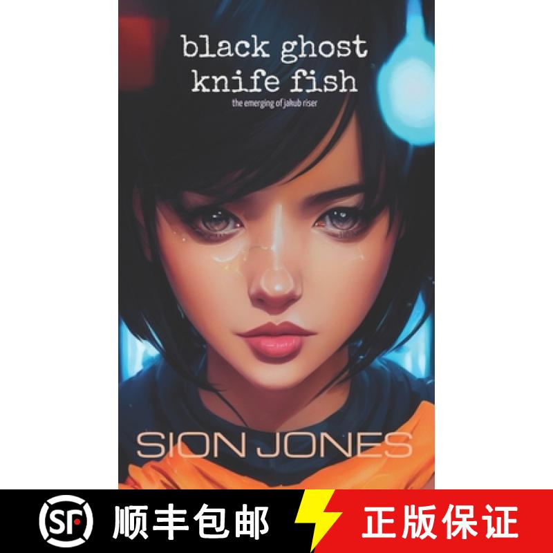 【3-4周达】black ghost knife fish: the emerging of jakub riser [9781956558050]