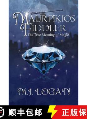 预订 Maurpikios Fiddler: The True Meaning of Magic [9780989921206]