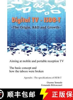 预订 Digital TV - ISDB-T: The Origin, R&D and Growth [9780989232692]
