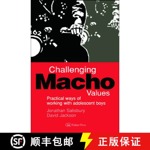【3-4周达】精装 Challenging Macho Values: Ways of Working with Adolescent Boys in Secondary Schools [9780750704830]